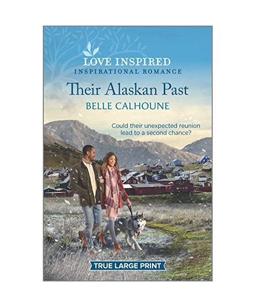 Their Alaskan Past: An Uplifting Inspirational Romance