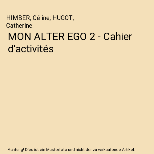 MON ALTER EGO 2 - Cahier d'activités