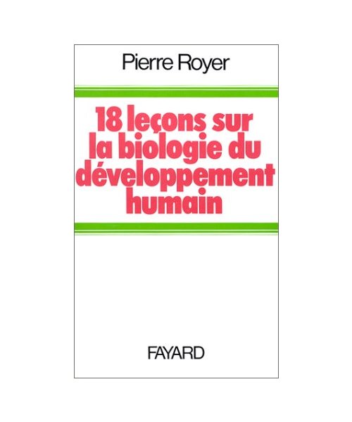 Dix-huit leçons sur la biologie du développement humain
