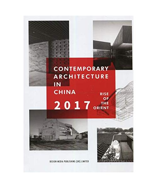 Contemporary Architecture in China Rise of the Orient 2017
