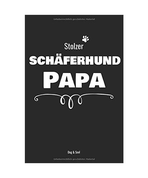 Stolzer Schäferhund Papa: Notizbuch für stolze Hundebesitzer | Handtaschenformat | liniert | Perfekt, um auf 120 Seiten alles Wichtige festzuhalten