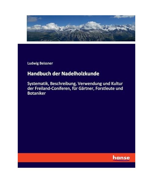 Handbuch der Nadelholzkunde