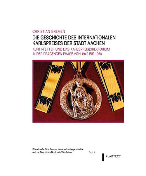 Die Geschichte des Internationalen Karlspreises der Stadt Aachen