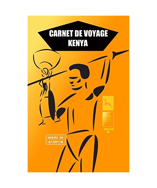 KENYA. Carnet de voyage: Agenda de voyage. Journal de bord pré-imprimé: activités, sport,  shopping, hôtel, transport, road trip. (Carnets de voyage)
