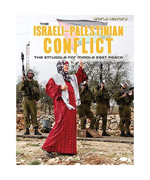 The Israeli-Palestinian Conflict: The Struggle for Middle East Peace