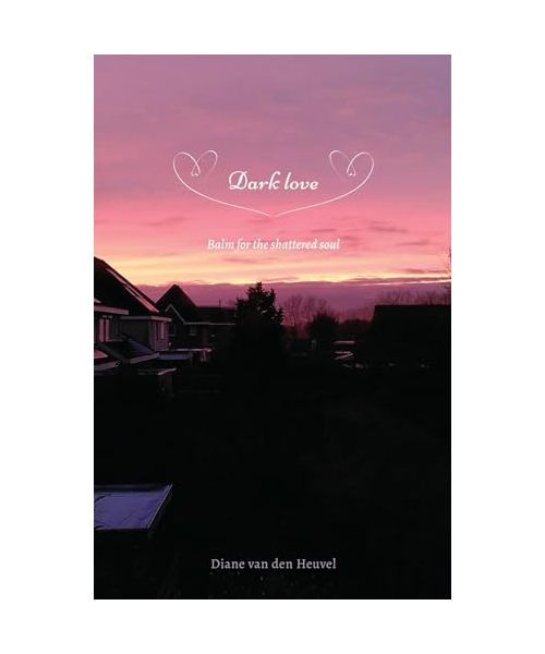 Dark love: Balm for the shattered soul