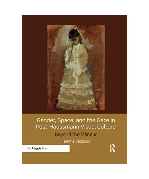 Gender, Space, and the Gaze in Post-Haussmann Visual Culture