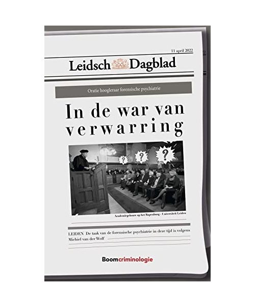 In de war van verwarring: De (taak van de) forensische psychiatrie in deze tijd