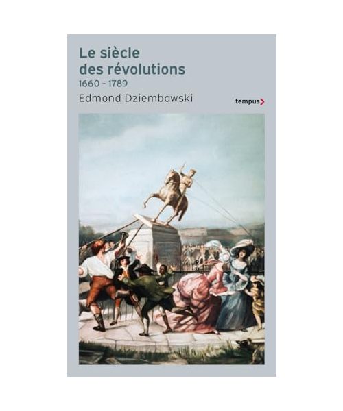 Le Siècle des Révolutions (1660-1789)