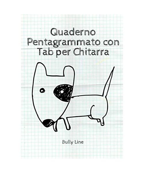 Quaderno Pentagrammato con Tab per Chitarra: Formato A4 (Bully Line, Band 1)