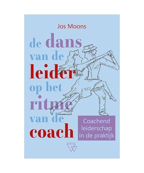 De dans van de leider op het ritme van de coach: Coachend leiderschap in de praktijk