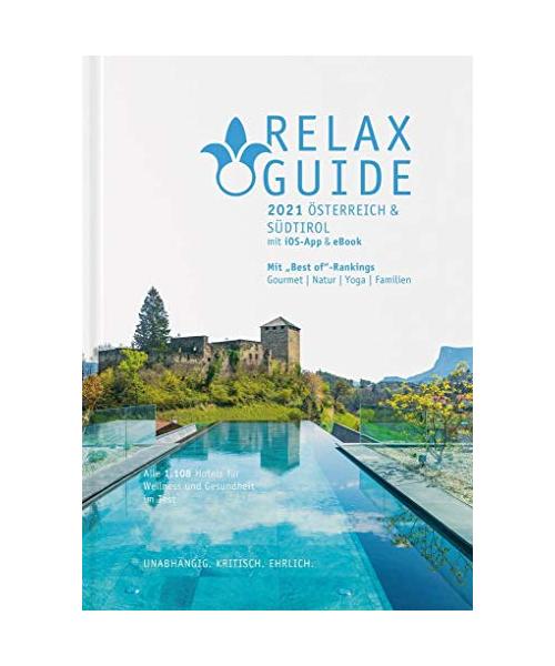 RELAX Guide 2021 Österreich & Südtirol, kritisch getestet: alle Wellness- und Gesundheitshotels.