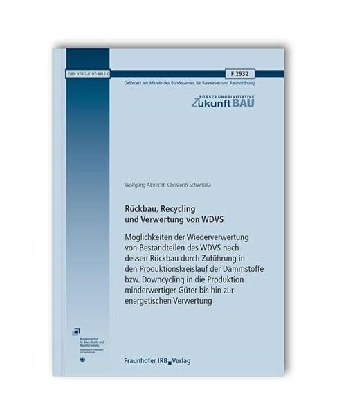 Rückbau, Recycling und Verwertung von WDVS. Möglichkeiten der Wiederverwertung von Bestandteilen des WDVS nach dessen Rückbau durch Zuführung in den Produktionskreislauf der Dämmstoffe bzw. Downcycling in die Produktion minderwertiger Güter bis hin zur en