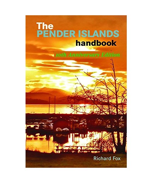 The Pender Islands Handbook: 10th Anniversary Edition