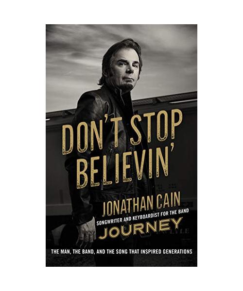 Don't Stop Believin': The Man, the Band, and the Song That Inspired Generations
