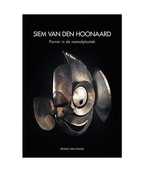 Siem van den Hoonaard: Pionier in de metaalplastiek