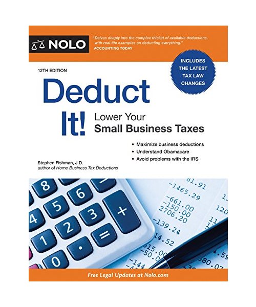 Deduct It!: Lower Your Small Business Taxes