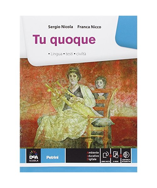 Tu quoque. Per le Scuole superiori. Con e-book. Con espansione online