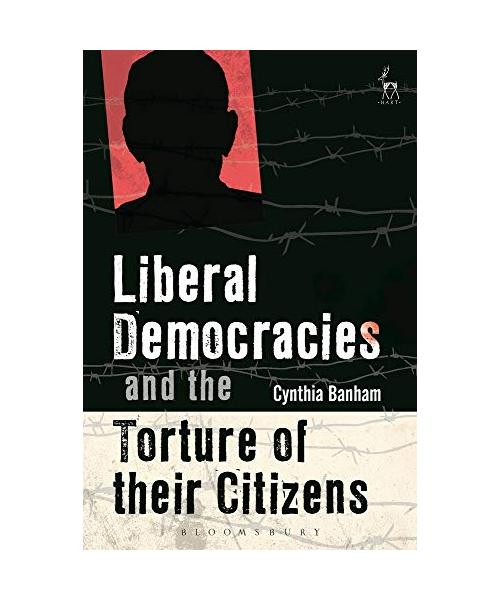 Liberal Democracies and the Torture of Their Citizens