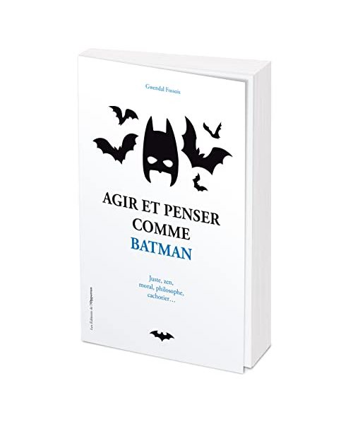 Agir et penser comme Batman