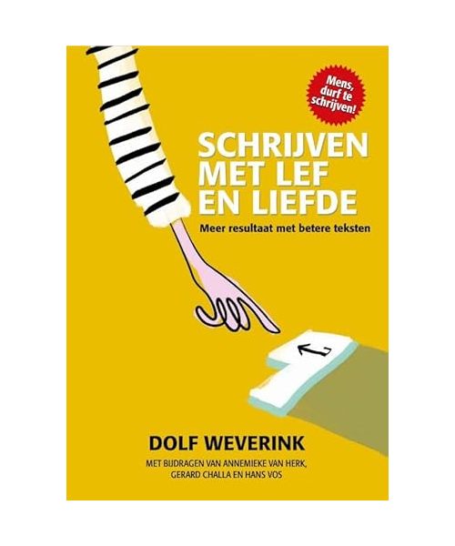 Schrijven met lef en liefde: meer resultaat met betere teksten