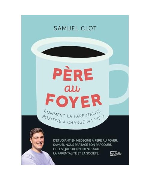 Père au foyer: Comment la parentalité positive a changé ma vie !