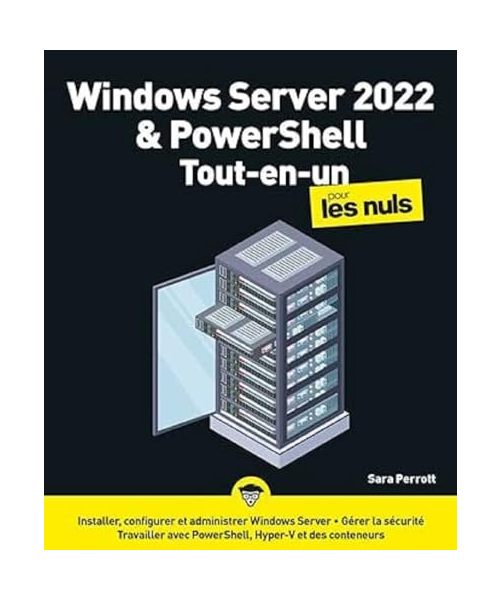 Windows Server 2022 et PowerShell Pour les Nuls: Tout-en-un