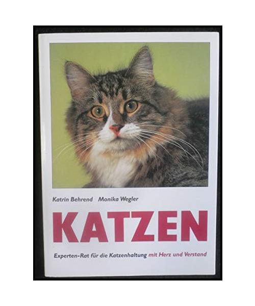 Katzen, Experten-Rat für die Katzenhaltung mit Herz und Verstand