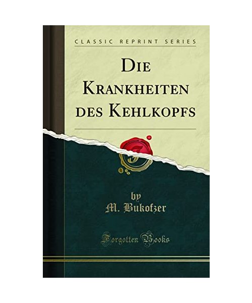 Die Krankheiten des Kehlkopfs (Classic Reprint)