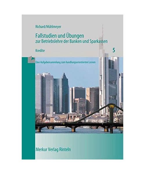 Fallstudien und Übungen zur Betriebslehre der Banken und Sparkassen / Kredite