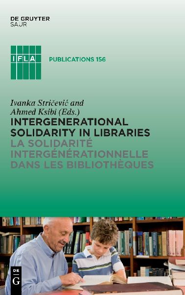 Intergenerational solidarity in libraries / La solidarité intergénérationnelle dans les bibliothèques