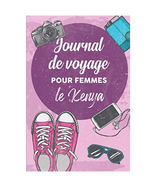 Journal de Voyage Pour Femmes le Kenya: 6x9 Carnet de voyage I Journal de voyage avec instructions, Checklists et Bucketlists, cadeau parfait pour votre séjour au Kenya et pour chaque voyageur.