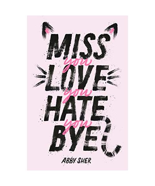 Miss You Love You Hate You Bye