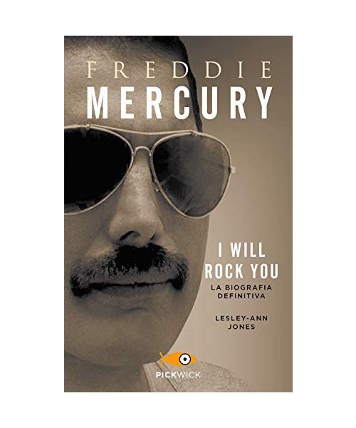Freddie Mercury. I will rock you. La biografia definitiva