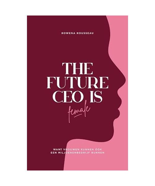 The future CEO is female: want vrouwen kunnen óók een miljoenenbedrijf runnen