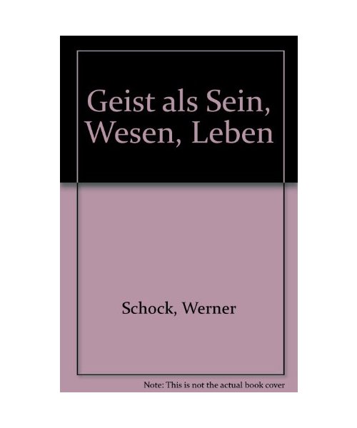 Geist als Sein, Wesen, Leben