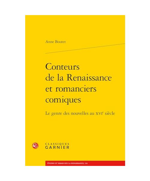 Conteurs De La Renaissance Et Romanciers Comiques: Le Genre Des Nouvelles Au Xvie Siecle (Perspectives Humanistes, 11, Band 11)