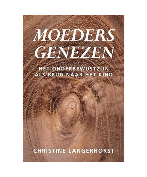 Moeders genezen: het onderbewustzijn als brug naar het kind