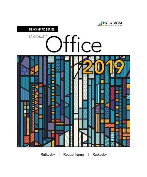 Benchmark Series: Microsoft Office 365, 2019 Edition: Text, Review and Assessments Workbook and eBook (access code via mail)
