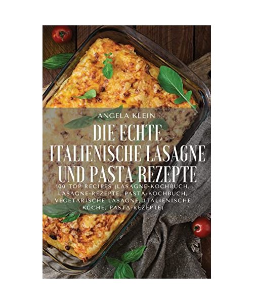 Echte Italiaanse Lasagna En Pasta Recepten