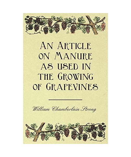 An Article on Manure as Used in the Growing of Grapevines