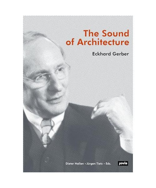 Eckhard Gerber: The Sound of Architecture