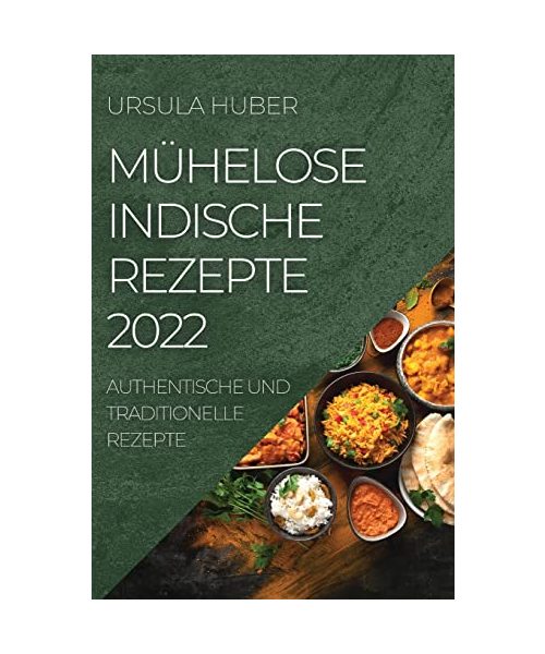 MÜHELOSE INDISCHE REZEPTE 2022