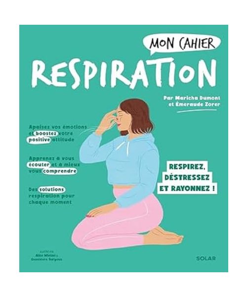 Mon cahier Respiration NED: Respirez, déstressez, rayonnez !