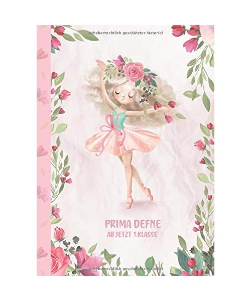 Prima Defne - ab jetzt 1.Klasse: Ballerina Ballet Schreiblernheft und Malbuch A4 110 Seiten, Geschenk für Mädchen zur Einschulung und zum Buchstaben schreiben lernen