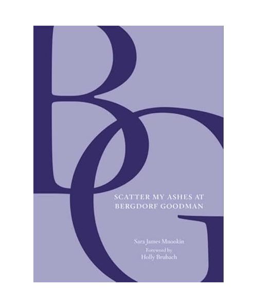 Scatter My Ashes at Bergdorf Goodman