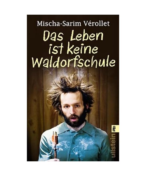 Das Leben ist keine Waldorfschule