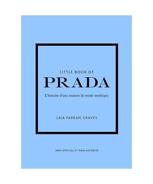 Little Book of Prada (Version française) - L'histoire d'une maison de mode mythique