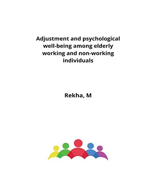 Adjustment and psychological well-being among elderly working and non-working individuals