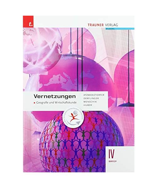 Vernetzungen - Geografie und Wirtschaftskunde IV BAFEP